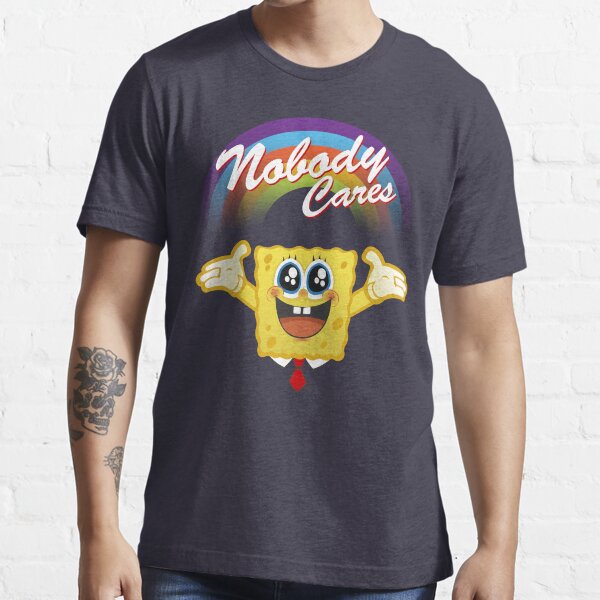 Spongebob Nobody Cares T-Shirts | Redbubble