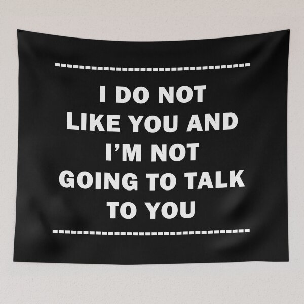 Item preview, I Do Not Like You designed and sold by Stanarchy.