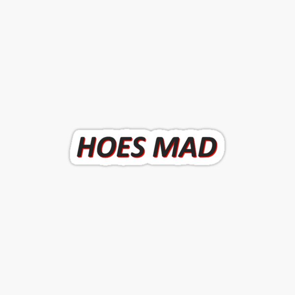 hoes mad meme Sticker