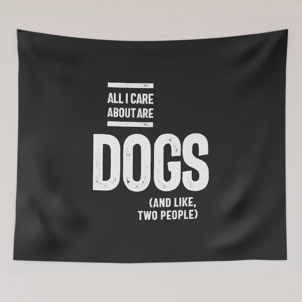 Item preview, All I Care About Is My Dog And Like Maybe Two People designed and sold by cidolopez.