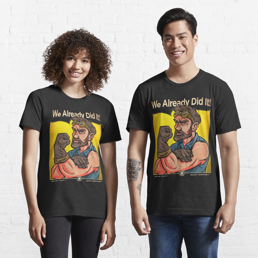 we-already-did-it-t-shirt-by-punksthetic-redbubble