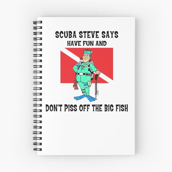 Item preview, SCUBA Steve Says "Have Fun And Don't Piss Off The Big Fish" designed and sold by SportsT-Shirts.