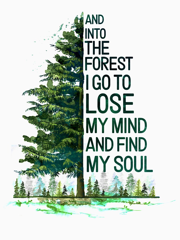 Thumbnail 7 of 7, Classic T-Shirt, And Into The Forest I go to lose my mind and find my soul camping designed and sold by bentakana.