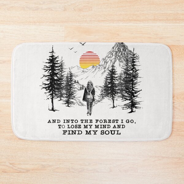 Item preview, And Into The Forest I go to lose my mind and find my soul camping mountain designed and sold by bentakana.
