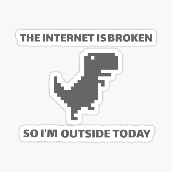 Item preview, The Internet Is Broken So I'm Outside Today designed and sold by Artsthetic Collection.