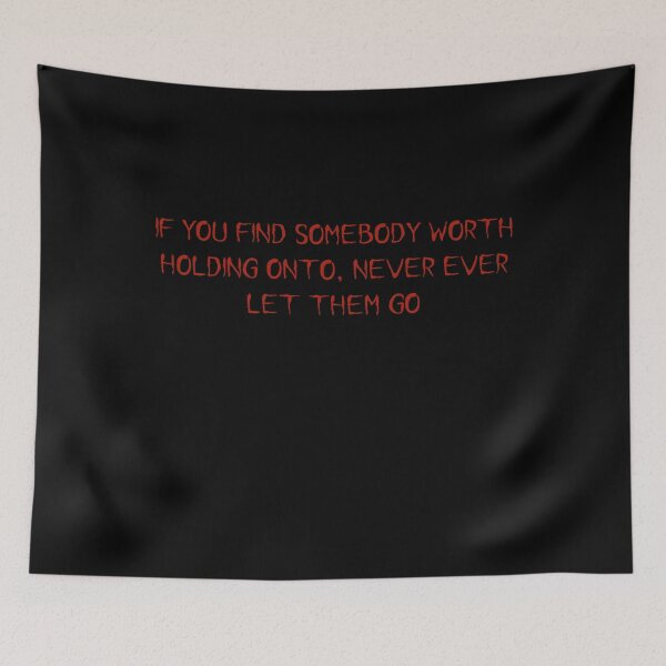 Item preview, If you find somebody worth holding onto, never ever let them go designed and sold by vkdesign.