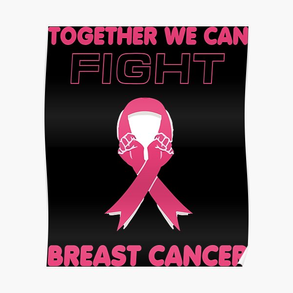 Together We Can Fight Breast Cancer Pink Awareness Ribbon Poster For Sale By Ctaylorscs