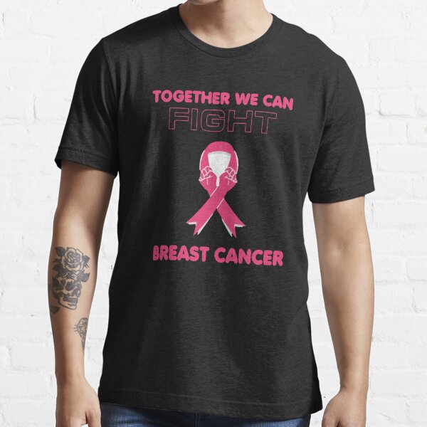 Together We Can Fight Breast Cancer Pink Awareness Ribbon T Shirt By Ctaylorscs Redbubble