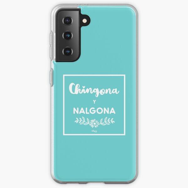 Chingona Y Nalgona Samsung Galaxy Soft Case