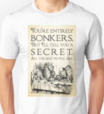 Alice in Wonderland - You're entirely bonkers - Mad Hatter Quote 0189 Unisex T-Shirt