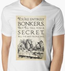 Alice in Wonderland - You're entirely bonkers - Mad Hatter Quote 0189 V-Neck T-Shirt