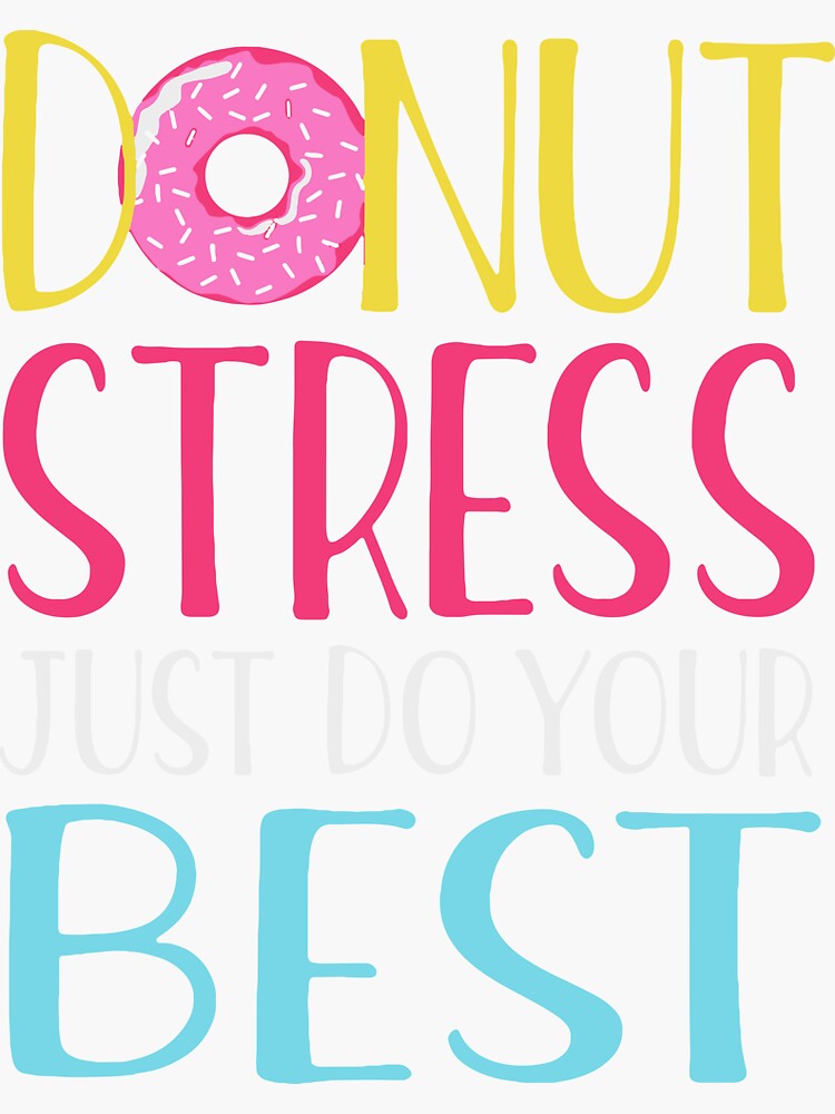 "Donut Stress Just Do Your Best Teacher Testing Days (" Sticker by