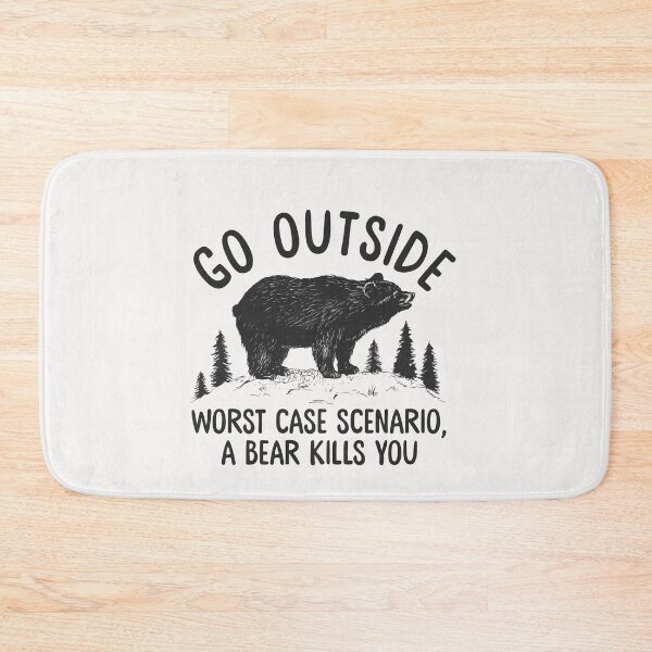 Item preview, Go outside worst case scenario a bear kills you 02 designed and sold by bentakana.
