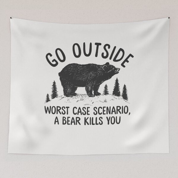 Item preview, Go outside worst case scenario a bear kills you 02 designed and sold by bentakana.