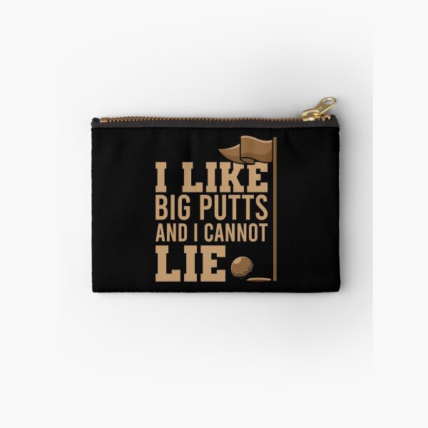 Artikelvorschau, I Like Big Putts And I Cannot Lie entworfen und verkauft von tonstan.