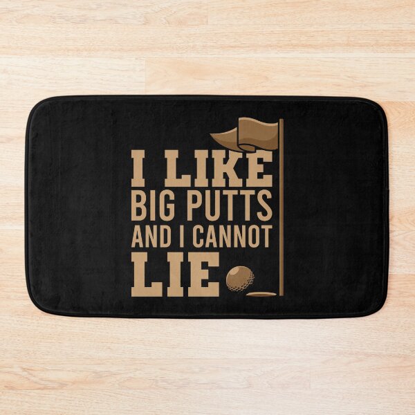 Item preview, I Like Big Putts And I Can not Lie designed and sold by tonstan.