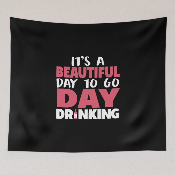 Item preview, It's A Beautiful Day To Go Day Drinking designed and sold by Superhero Gear.
