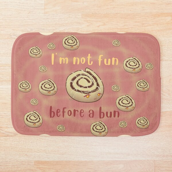 Item preview, Desserts - Cinnamon bun - I'm not fun before a bun designed and sold by Juditangelo.