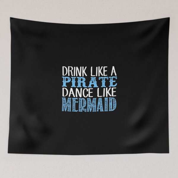 Item preview, Drink Like A Pirate Dance Like A Mermaid designed and sold by Superhero Gear.