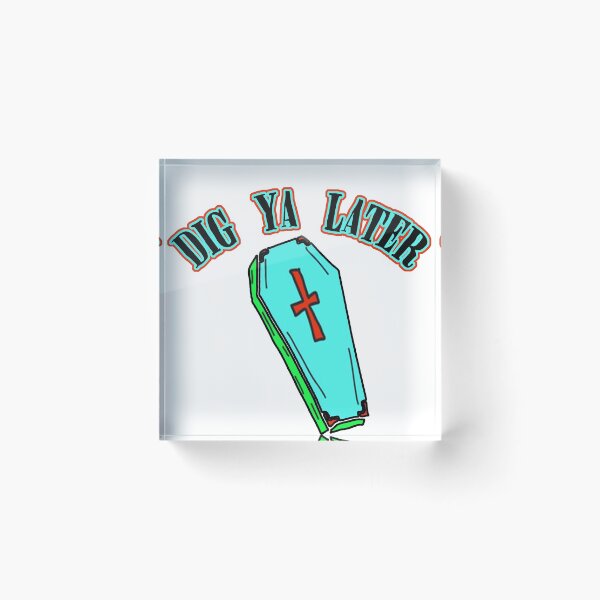 Item preview, Dig Ya Later Coffin designed and sold by SerpentSkyArts.