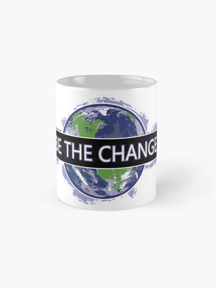 Alternate view of Be The Change ! Mug