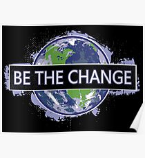 Be The Change ! Poster