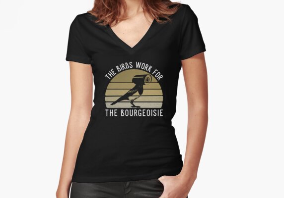The Birds Work For The Bourgeoisie Quote Vintage Gifts Men Women