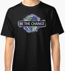 Sei die Veränderung! Classic T-Shirt
