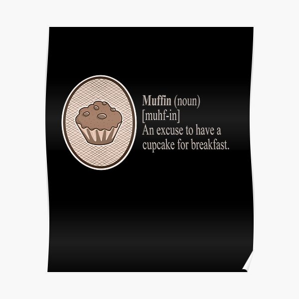 "Dictionary Definition of a Muffin Funny vocabulary meaning." Poster