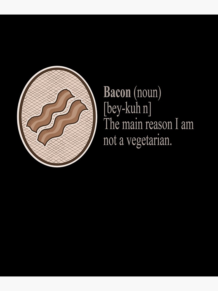 "Dictionary Definition of Bacon Funny vocabulary meaning." Poster by