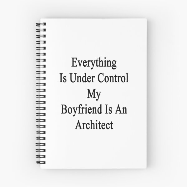 Item preview, Everything Is Under Control My Boyfriend Is An Architect designed and sold by supernova23.