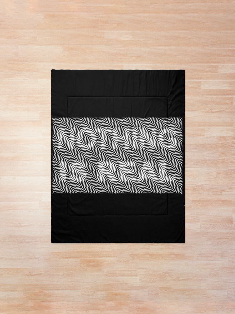 Alternate view of nothing is real Comforter