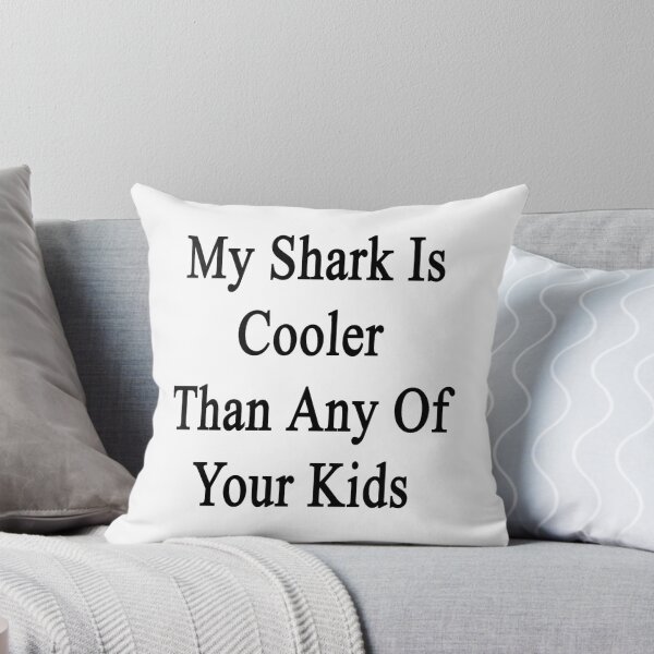Item preview, My Shark Is Cooler Than Any Of Your Kids  designed and sold by supernova23.