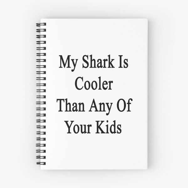 Item preview, My Shark Is Cooler Than Any Of Your Kids  designed and sold by supernova23.