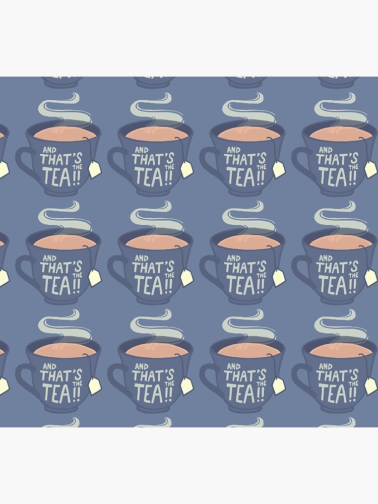And That's the Tea!! by softbiology