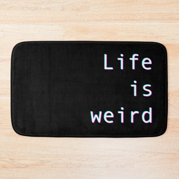 Item preview, Life is weird designed and sold by AnassBachar.