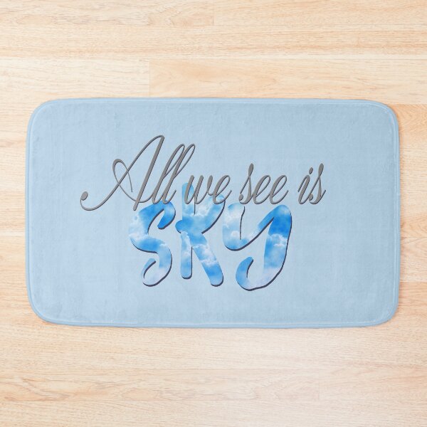 Item preview, All We See Is Sky designed and sold by Theatre Thoughts.
