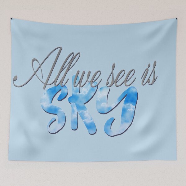 Item preview, All We See Is Sky designed and sold by Theatre Thoughts.