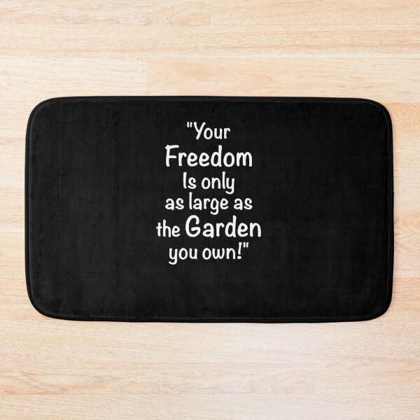 Item preview, Your freedom is only as large as the garden you own . Hitoshi Iwaaki quote designed and sold by azule1.