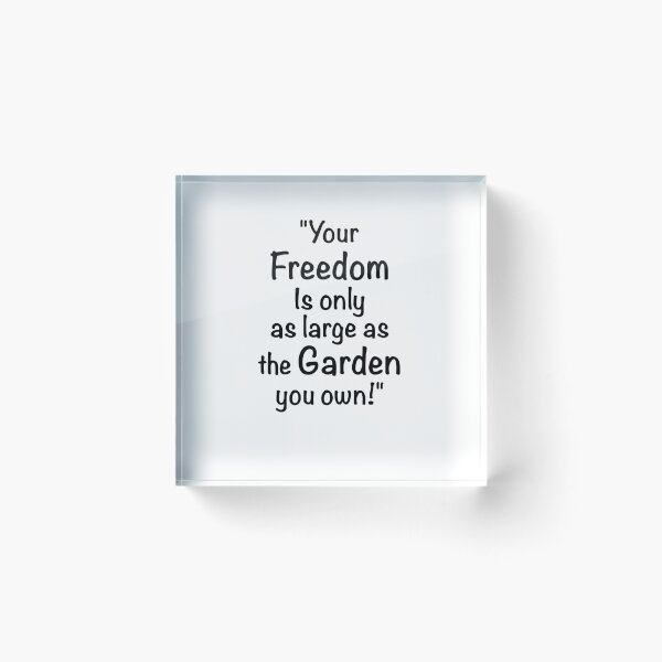 Item preview, Your freedom is only as large as the garden you own . Hitoshi Iwaaki quote designed and sold by azule1.