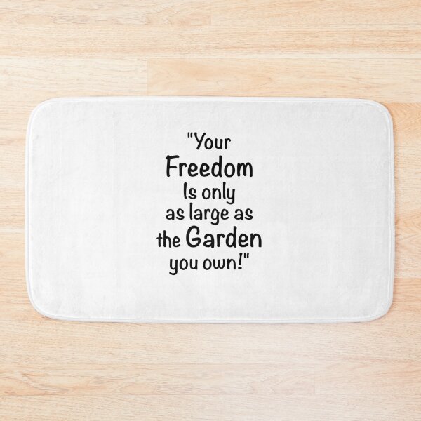 Item preview, Your freedom is only as large as the garden you own . Hitoshi Iwaaki quote designed and sold by azule1.