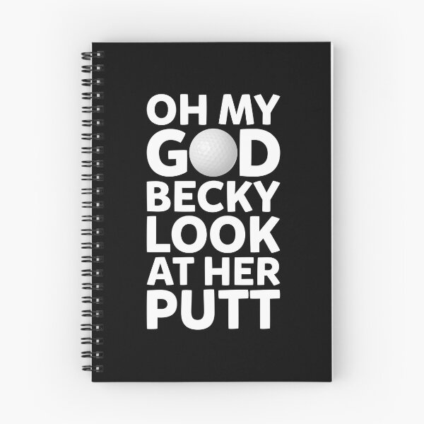 Item preview, Oh my God Becky Look at her Putt, Funny, Golf, Golfing, Putt Putt Golf, Miniature Golf, designed and sold by amilli.