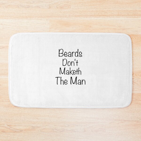 Item preview, Beards Dont Maketh The Man , quote by azule1 designed and sold by azule1.