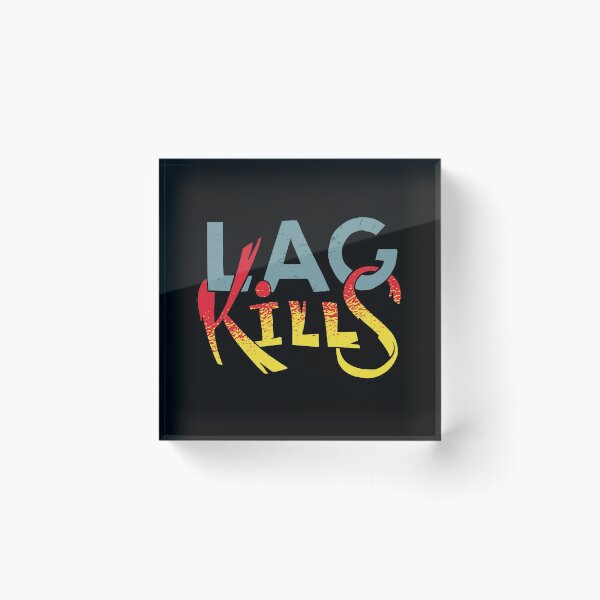 Item preview, Lag Kills designed and sold by Blacklasch.