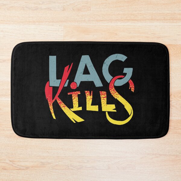 Item preview, Lag Kills designed and sold by Blacklasch.