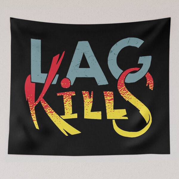 Item preview, Lag Kills designed and sold by Blacklasch.