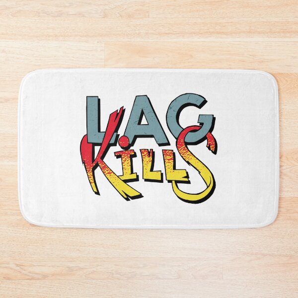 Item preview, Lag Kills designed and sold by Blacklasch.