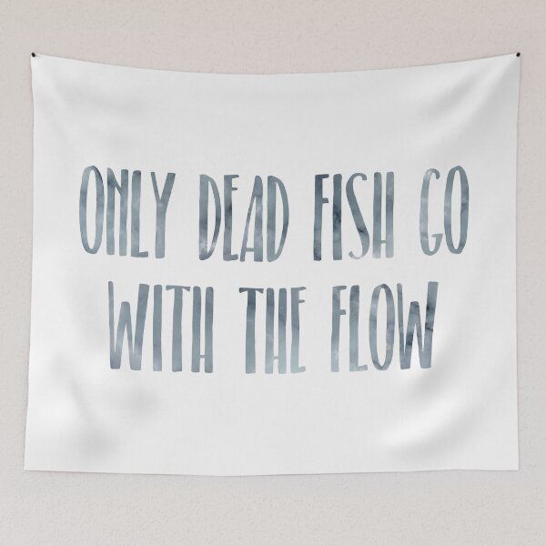 Item preview, Only Dead Fish Go With The Flow - Quotes designed and sold by MysticMagpie.