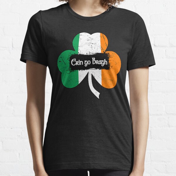 Erin go Bragh - Ireland Forever Essential T-Shirt