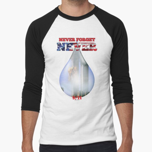 9/11 Never Forget NEVER Tear Baseball ¾ Sleeve T-Shirt